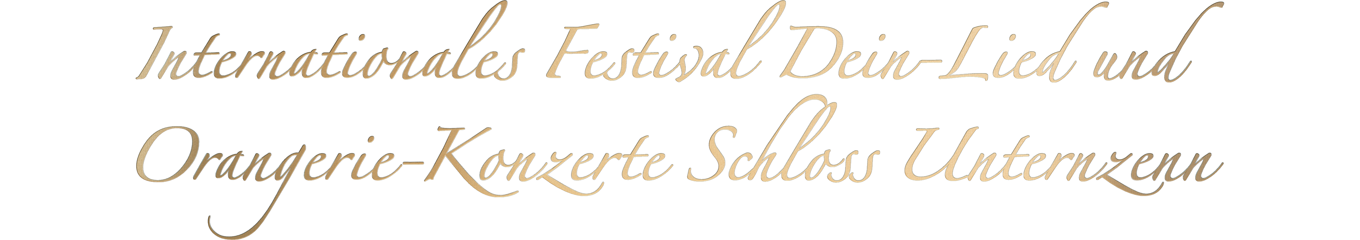 Internationales Festival Dein-Lied und Orangerie-Konzerte Schloss Unternzenn