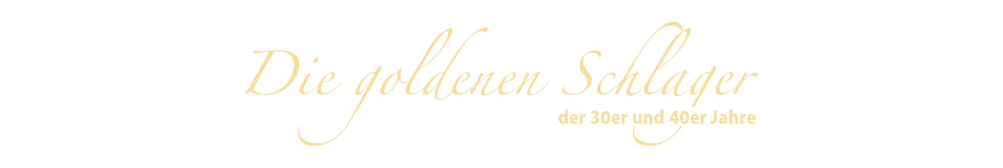 Die goldenen Schlager der 30er und 40er Jahre - kulinarisches Konzert