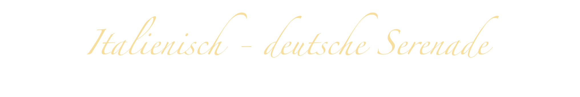 Italienisch - deutsche Serenade