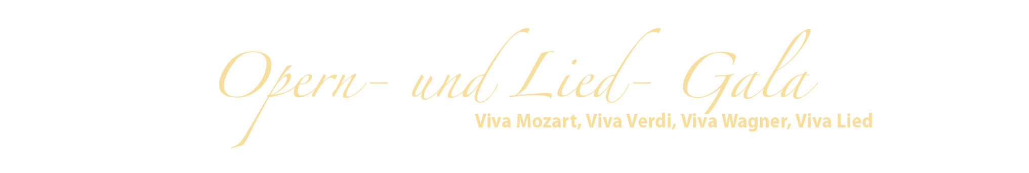 Opern- und Lied- Gala - Viva Mozart, Viva Verdi, Viva Wagner, Viva Lied